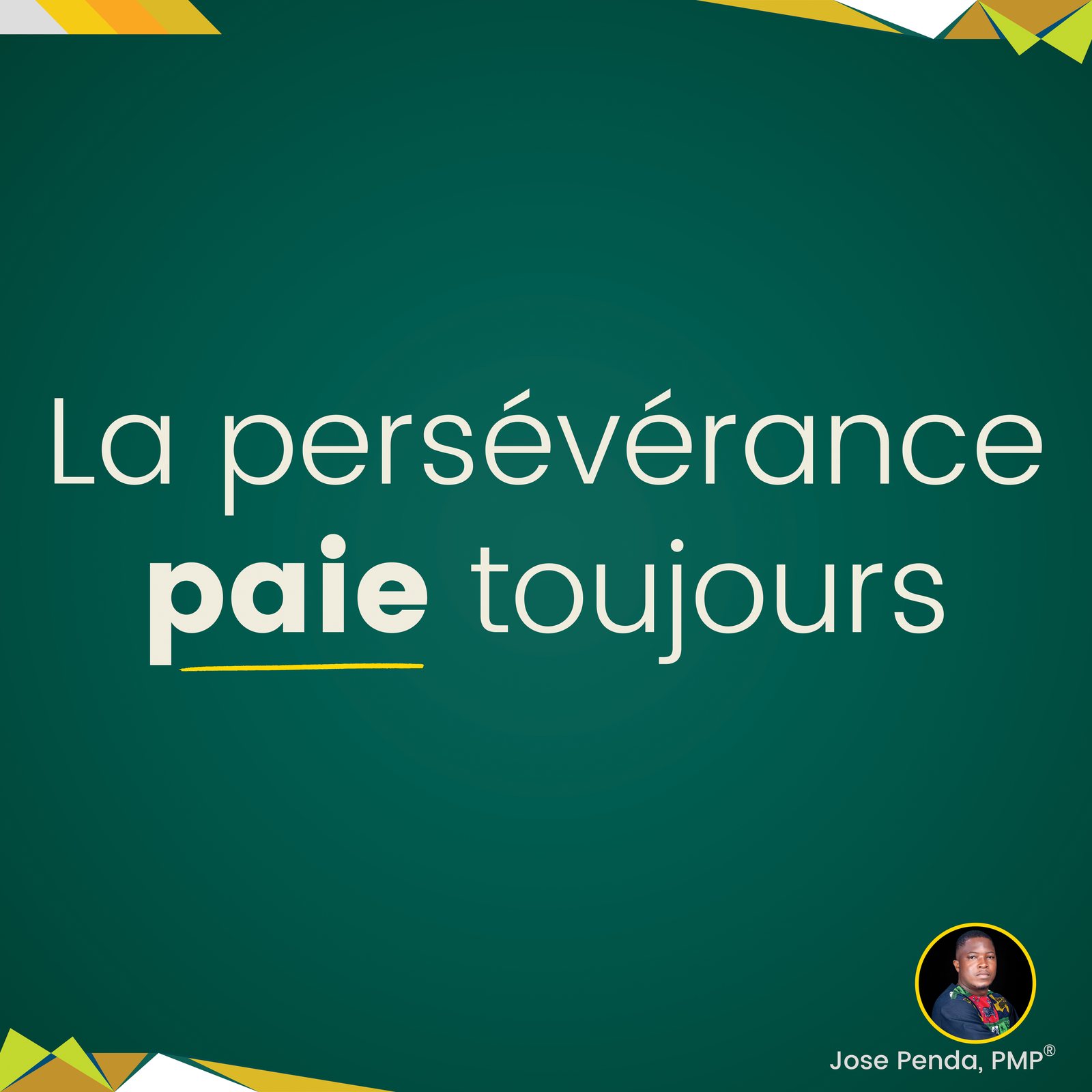 La persévérance paie toujours - Jose Penda, PMP
