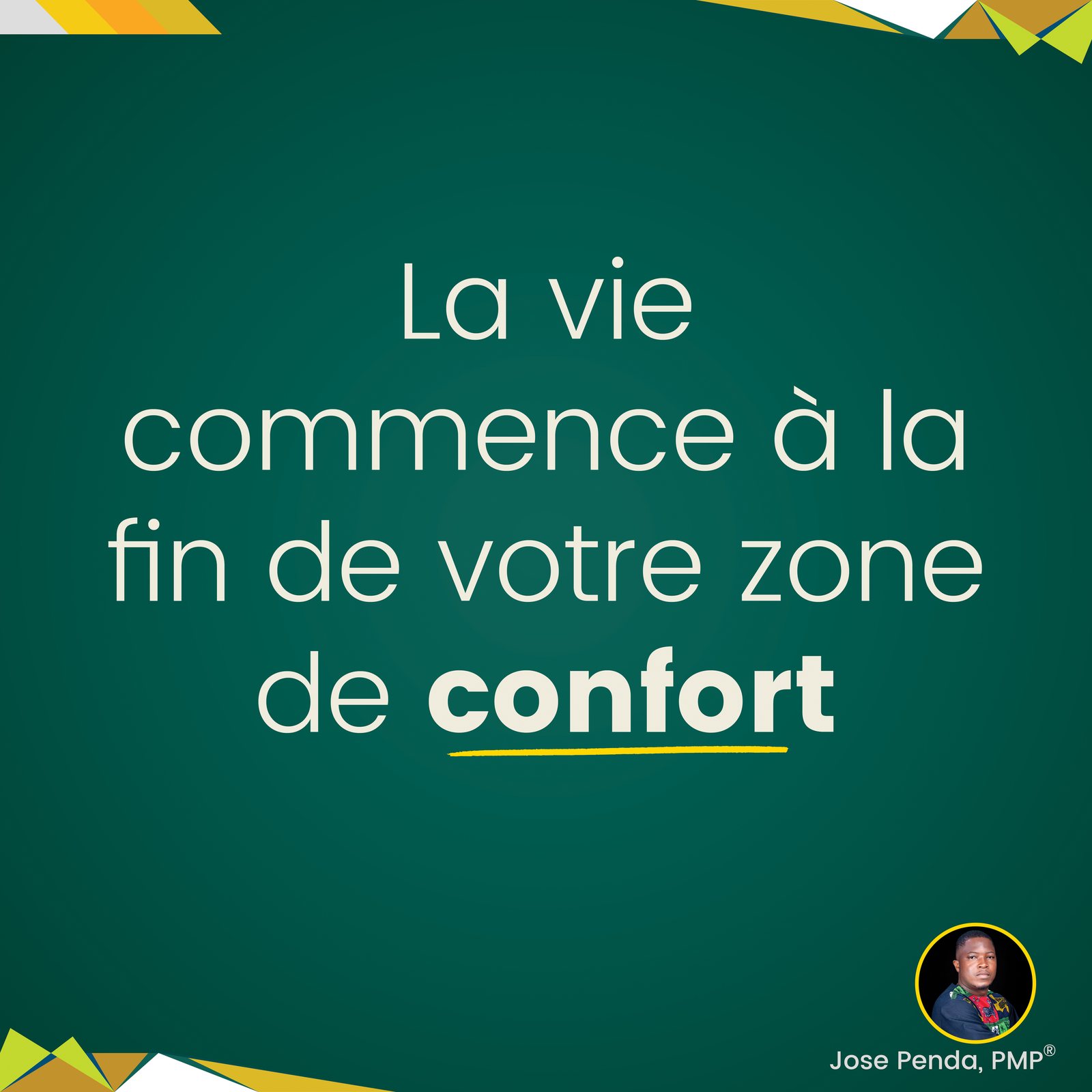 La vie commence à la fin de votre zone de confort - Jose Penda, PMP