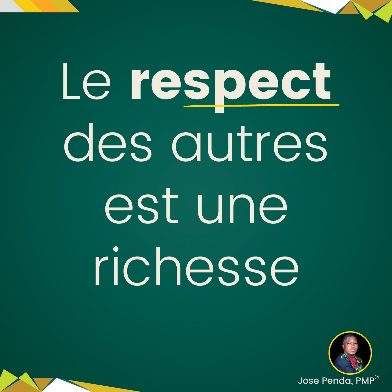 Le respect des autres est une richesse - Jose Penda, PMP