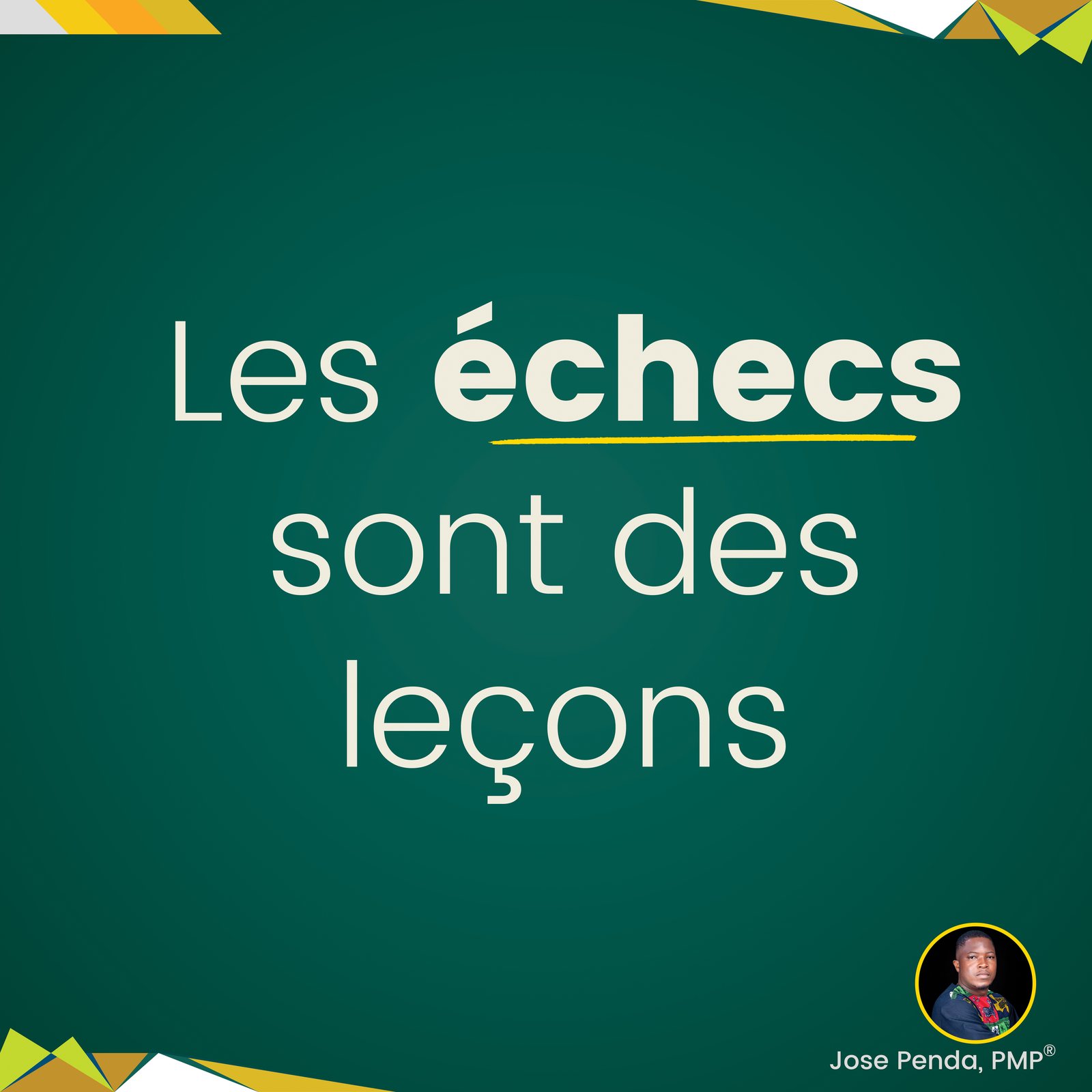 Les échecs sont des leçons - Jose Penda, PMP