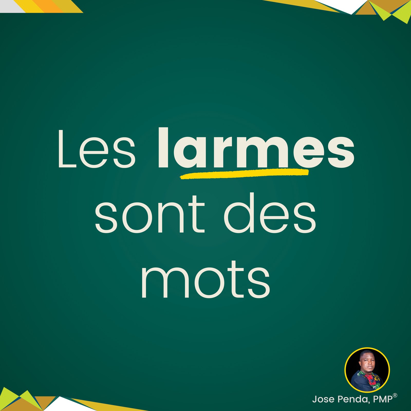 Les larmes sont des mots - Jose Penda, PMP