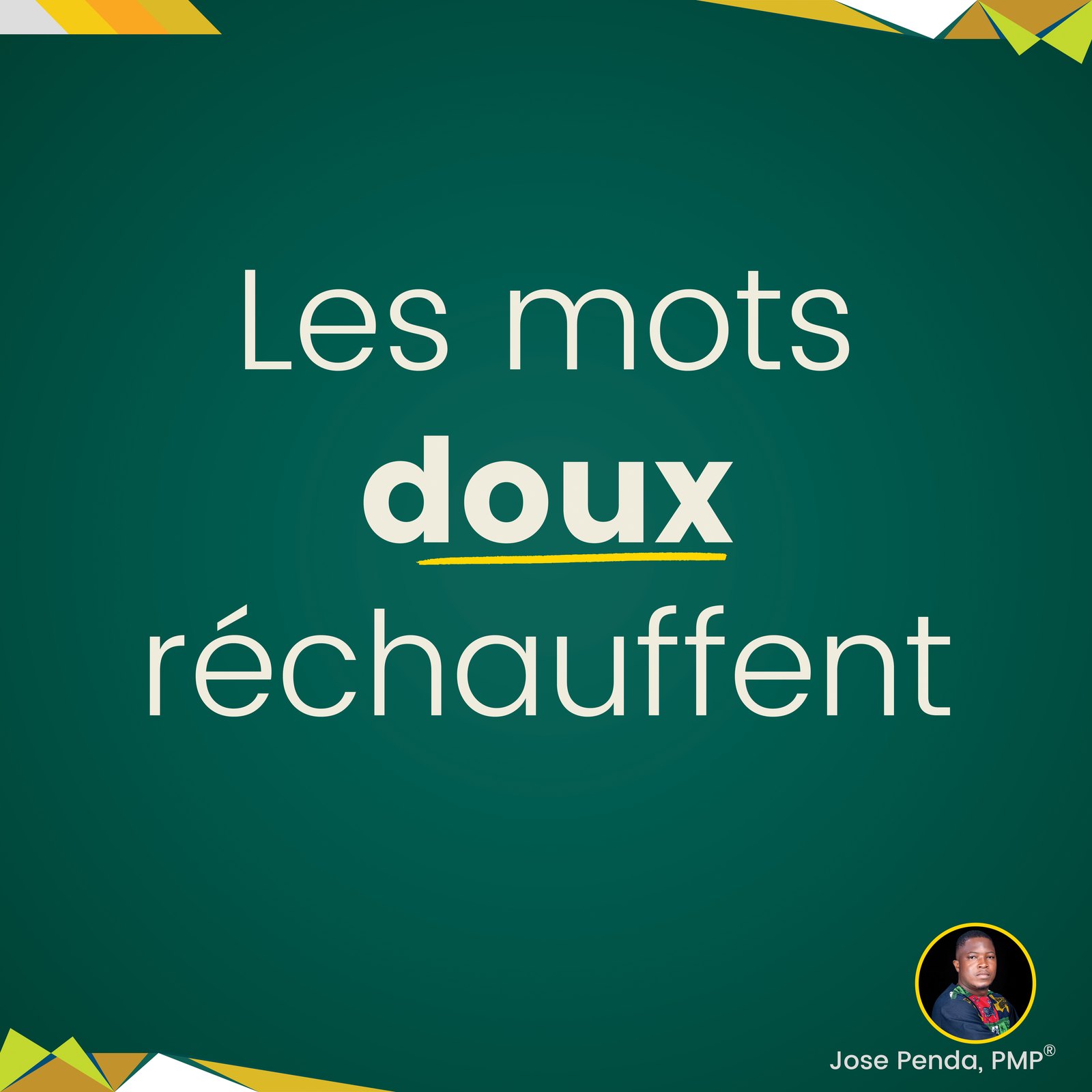 Les mots doux réchauffent - Jose Penda, PMP