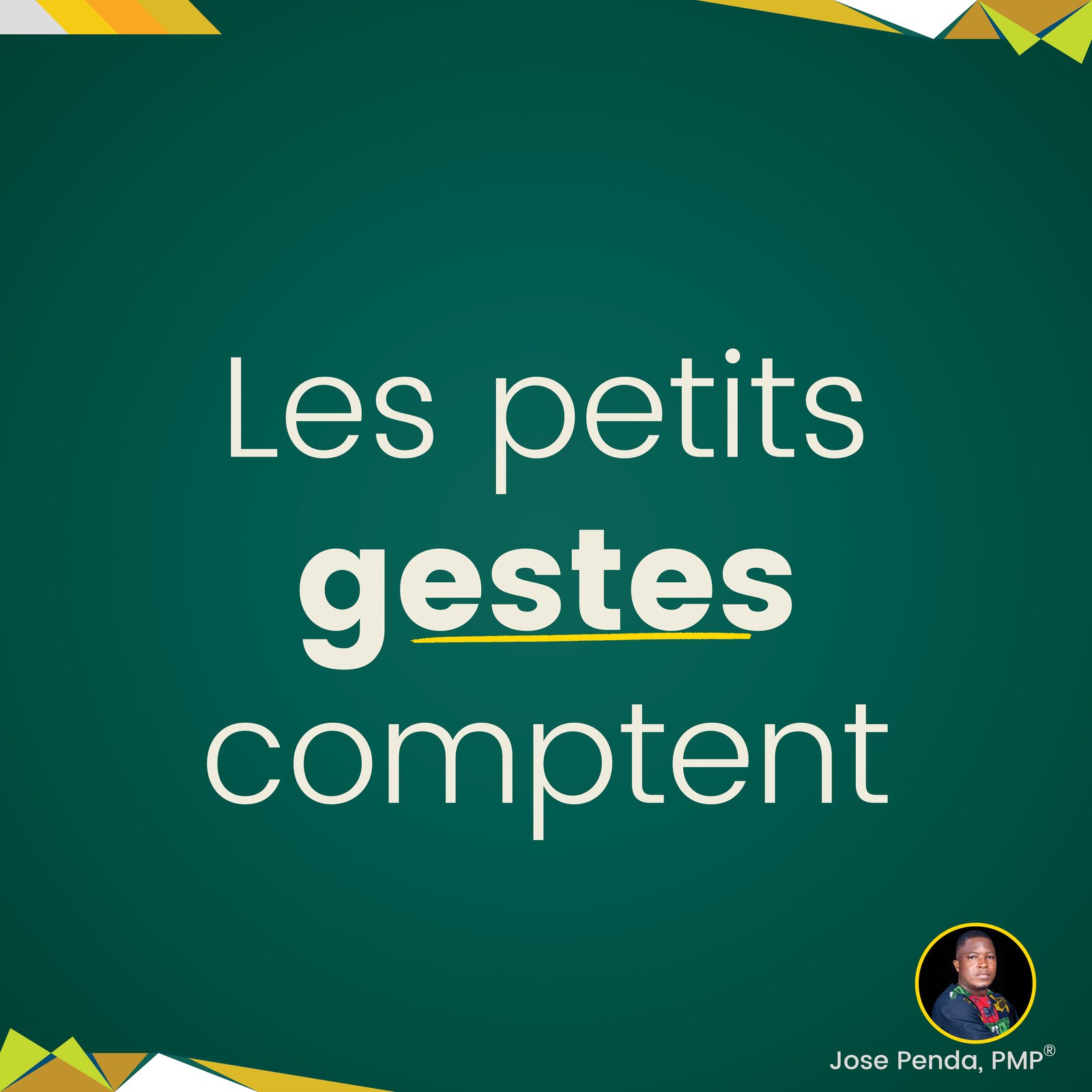 Les petits gestes comptent - Jose Penda, PMP