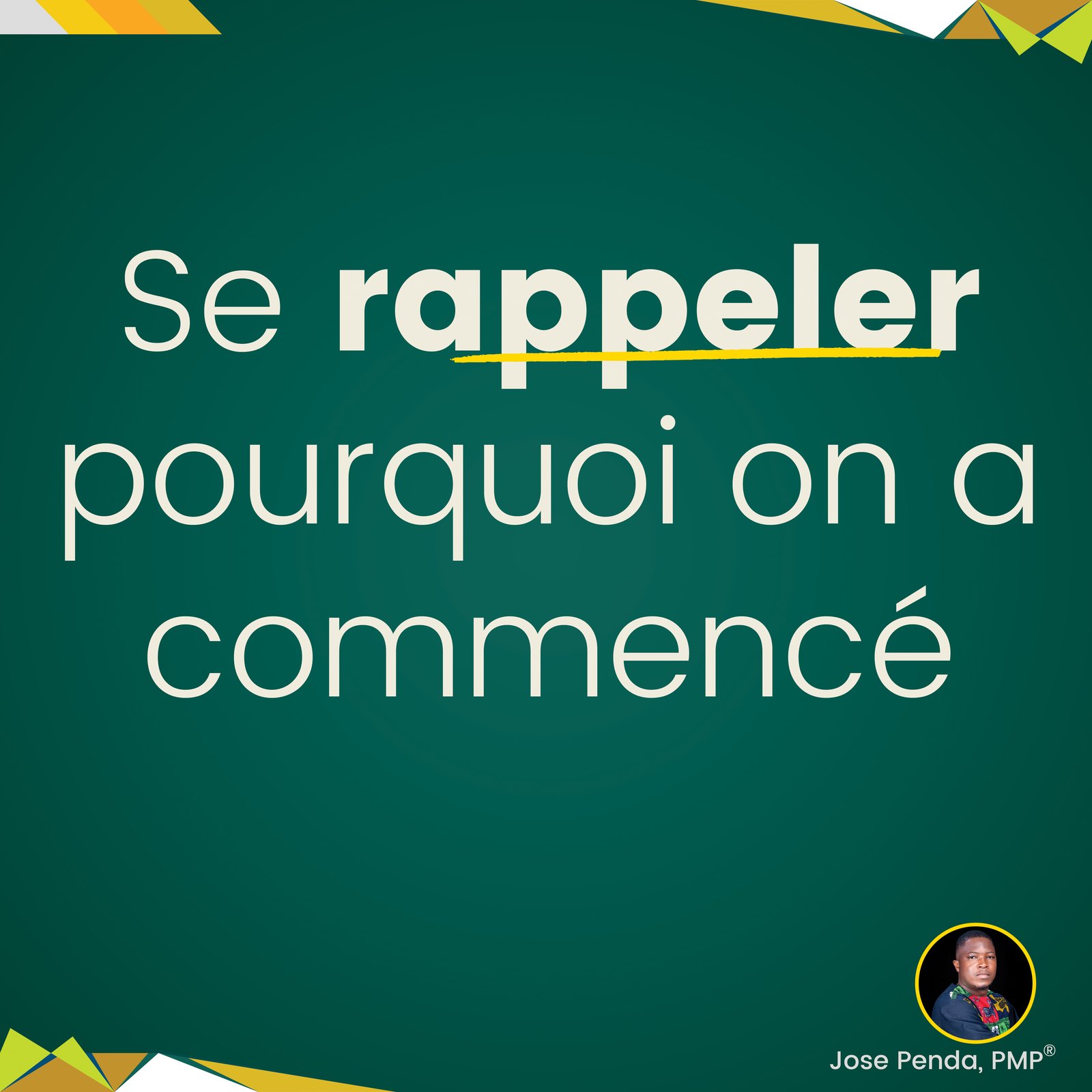 Se rappeler pourquoi on a commencé - Jose Penda, PMP